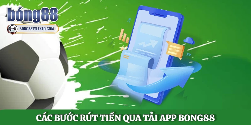 cac-buoc-rut-tien-qua-tai-app-bong88