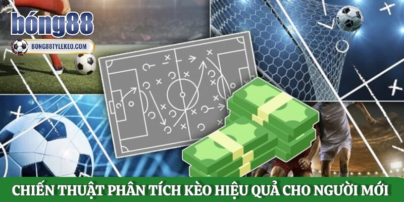 chien-thuat-phan-tich-keo-hieu-qua-cho-nguoi-moi