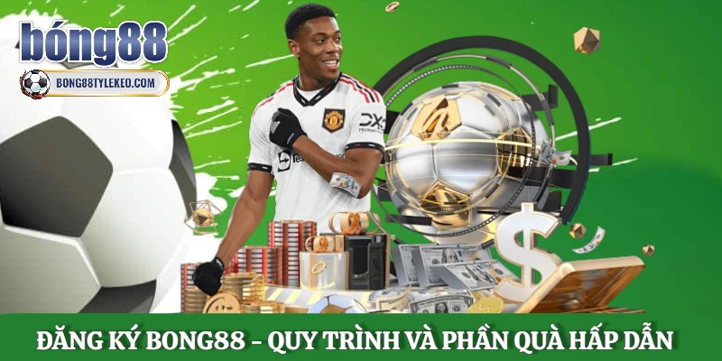 dang-ky-bong88-quy-trinh-nhanh-gon-phan-qua-cuc-hot