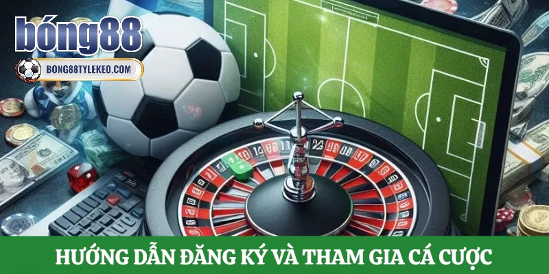 huong-dan-dang-ky-va-tham-gia-ca-cuoc