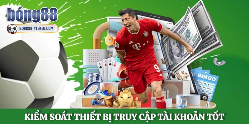 kiem-soat-thiet-bi-truy-cap-tai-khoan-tot