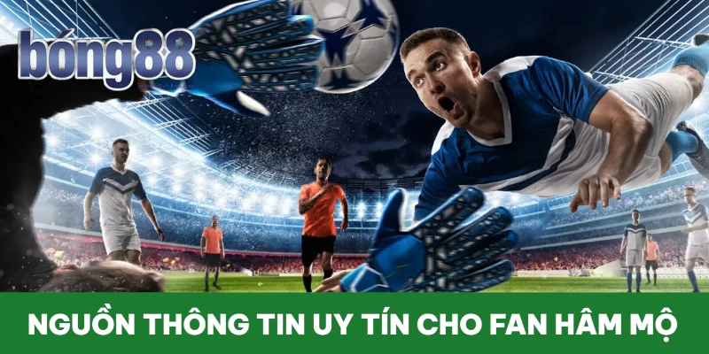 nguon-thong-tin-uy-tin-chon-fan-ham-mo