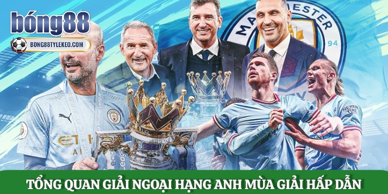 tong-quan-giai-ngoai-hang-anh-mua-giai-hap-dan